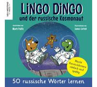 Lingo Dingo und der russische Kosmonaut: Eine herzliche lustige Geschichte die 50 russische Wörter umfasst. Lachen und russisch lernen kinder anfänger ... kinderbuch (russisch lernen für kinder)