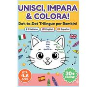 LingoDot: Unisci i Puntini e Impara in 3 Lingue: Libro di attività trilingue per bambini dai 4 agli 8 anni | Italiano, Inglese e Spagnolo | Sviluppa ... e vocabolario | Oltre 30 disegni da colorare