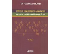 Língua e Conhecimento Linguístico. Para Uma História das Ideias no Brasil (Em Portuguese do Brasil)