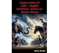 Lingua Latina Latin - English Interlinear Stories on Roman History: 2 (Latin Interlinear Easy Readers)