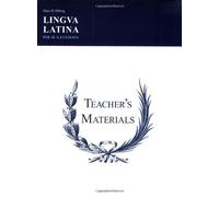 Lingua Latina Per Se Illustrata: Teachers' Materials & Answer Keys for Pars I & II Spi edition by Hans H. Orberg (2005) Paperback