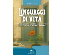 Linguaggi di vita: Una storia che cambierà per sempre il tuo modo di abitare il mondo (Voci di condominio)