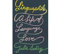 Linguaphile: A Life of Language Love