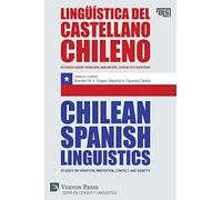 Lingüística del castellano chileno / Chilean Spanish Linguistics: Estudios sobre variación, innovación, contacto e identidad / Studies on variation, ... and identity (Language and Linguistics)