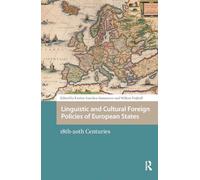 Linguistic and Cultural Foreign Policies of European States: 18th-20th Centuries (Languages and Culture in History)