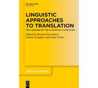 Linguistic Approaches to Translation: The Language of the Vulgate as a Case Study (Trends in Linguistics. Studies and Monographs [TiLSM], 405)