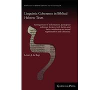 Linguistic Coherence in Biblical Hebrew Texts: Arrangement of information, participant reference devices, verb forms, and their contribution to ... on Hebrew Scriptures and its Contexts)