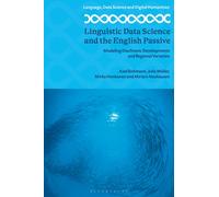 Linguistic Data Science and the English Passive : Modeling Diachronic Developments and Regional Variation