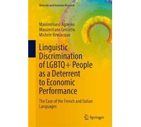 Linguistic Discrimination of LGBTQ+ People as a Deterrent to Economic Performance: The Case of the French and Italian Languages (Diversity and Inclusion Research)