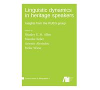 Linguistic dynamics in heritage speakers: Insights from the RUEG group