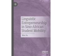 Linguistic Entrepreneurship in Sino-African Student Mobility