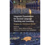 Linguistic Foundations for Second Language Teaching and Learning : Bridging the Disciplinary Divide