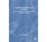 Linguistic Fundamentals of Teaching : A Content-Based Approach for English Language Learning