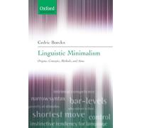 Linguistic Minimalism: Origins, Concepts, Methods, and Aims (Oxford Linguistics)
