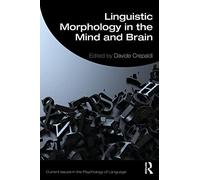 Linguistic Morphology in the Mind and Brain: Representations in the Mind and Brain (Current Issues in the Psychology of Language)