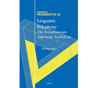 Linguistic Polyphony – The Scandinavian Approach – Scapoline: 16 (Studies in Pragmatics) – Brill