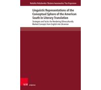 Linguistic Representations of the Conceptual Sphere of the American South in Literary Translation : Strategies and Tactics for Rendering Ethnoculturally Marked Concepts from English into Ukrainian