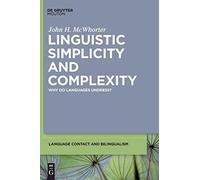 Linguistic Simplicity and Complexity: Why Do Languages Undress?: 1 (Language Contact and Bilingualism [LCB], 1)