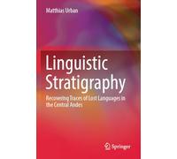 Linguistic Stratigraphy: Recovering Traces of Lost Languages in the Central Andes