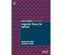 Linguistic Theory for Aphasia