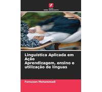Linguística Aplicada em Ação Aprendizagem, ensino e utilização de línguas