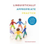Linguistically Appropriate Practice : A Guide for Working with Young Immigrant Children