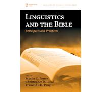 Linguistics and the Bible: Retrospects and Prospects: 9 (McMaster New Testament Studies)