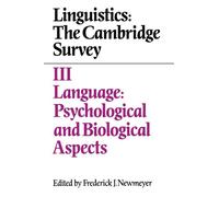 Linguistics: The Cambridge Survey: The Cambridge Survey: Volume 3, Language: Psychological and Biological Aspects: 003