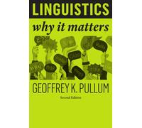 Linguistics : Why It Matters