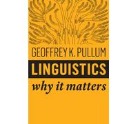 Linguistics : Why It Matters