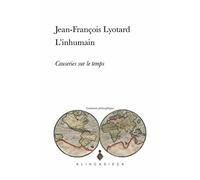 L'Inhumain: Causeries Sur Le Temps: 10 (Continents Philosophiques)