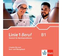 Linie 1 Beruf B1. 4 Audio-CDs zum Kurs- und Übungsbuch: Deutsch für Berufssprachkurse. 4 Audio-CDs zum Kurs- und Übungsbuch