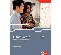 Linie 1 Beruf B2. Intensivtrainer: Deutsch fur , Moritz, Rodi, Rohrmann.