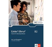 Linie 1 Beruf B2. Kurs- und Übungsbuch mit Audios und Videos: Deutsch für Berufssprachkurse