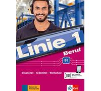 Linie 1: Linie 1 Beruf B1 - Situationen - Redemittel - Wortschatz