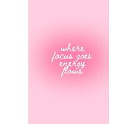 Liniertes Hardcover Notizbuch A5 Where focus goes energy flows: Notizbuch Format 5,5 x 8,5 Zoll (13,97 x 21,59 cm)
