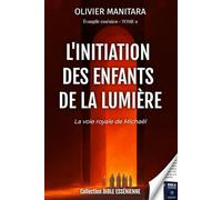 L'initiation des enfants de la lumière - Evangiles esseniens - Tome 9: Collection Bible Essenienne (Evangile Essenien - Collection Bible Essenienne)