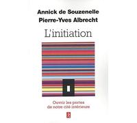 L'initiation: Ouvrir les portes de notre cité intérieure