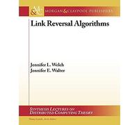 Link Reversal Algorithms (Synthesis Lectures on Distributed Computing Theory)