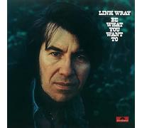 Link Wray - Be What You Want To [VINYL]