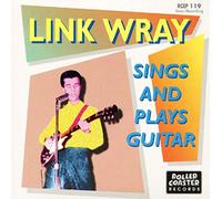 Link Wray & His Ray Men - Link Wray Sings & Plays Guitar