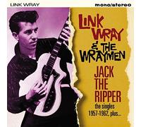 Link Wray & The Wraymen - Jack The Ripper - The Singles 1957-1962 Plus...