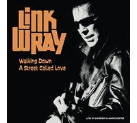 Link Wray - Walking Down A Street Called Love - Live In Manchester And London [VINYL]