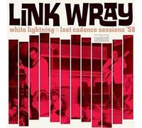 Link Wray - White Lightning: Lost Cadence Sessions '58 [VINYL]