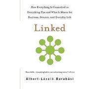 Linked: How Everything Is Connected to Everything Else and What It Means for Business, Science, and Everyday Life