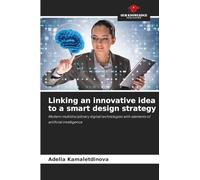 Linking an innovative idea to a smart design strategy: Modern multidisciplinary digital technologies with elements of artificial intelligence