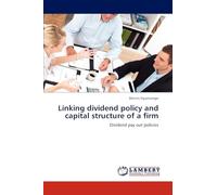 Linking dividend policy and capital structure of a firm: Dividend pay out policies