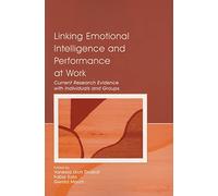 Linking Emotional Intelligence and Performance at Work: Current Research Evidence With Individuals and Groups