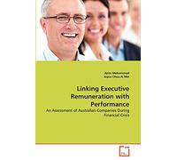 Linking Executive Remuneration with Performance: An Assessment of Australian Companies During Financial Crisis