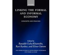 Linking the Formal and Informal Economy: Concepts and Policies (Unu-Wider Studies in Development Economics Unu-Wider and EGDI)